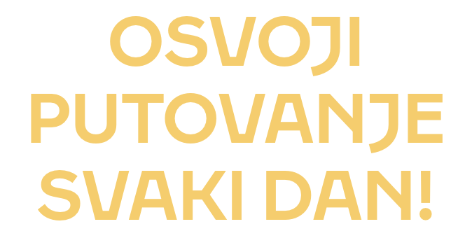 Osvoji putovanje svaki dan